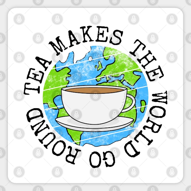 Tea Makes The World Go Round, Earth Day Magnet by doodlerob